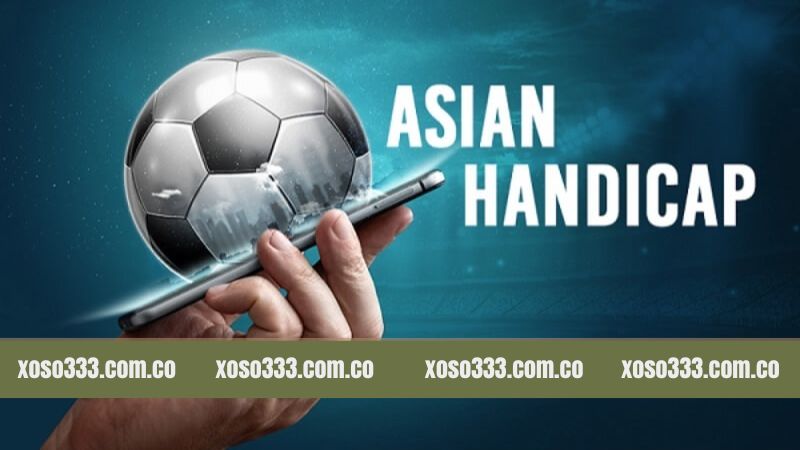 Tổng hợp thông tin tổng quan về kèo Handicap